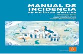 MANUAL DE INCIDENCIA · alternativas y capacidades a.c. manual de incidencia en políticas públicas 10 en torno a la incidencia. Estos pasos buscan dar al lector un entendimiento