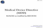 Medical Device Directive (MDD)Slide 1 of 37 Robert Packard, Consultant  rob@13485cert.com Medical Device Directive (MDD) 93/42/EEC as modified by 2007/47/EC