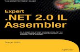 Inside Microsoft .NET IL Assembler Assembler .NET 2.0 IL...Expert .NET 2.0 IL Assembler Dear Reader, This book is about the inner workings of version 2.0 of the Microsoft .NET common