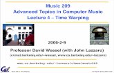 Music 209 Advanced Topics in Computer Music Lecture 4 Time Warpingjohn-lazzaro.github.io/class/music209/calendar/feb9/slides.pdf · Recall: Note-level Time Warping Time Shrink Time