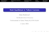 Nash Equilibrium in Tullock Contests - ETH Z · Nash Equilibrium in Tullock Contests Aidas Masiliunas1 1Aix-Marseille School of Economics Controversies in Game Theory III, ETH Zurich