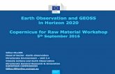 Earth Observation and GEOSS in Horizon 2020 Copernicus for ... · Earth Observation and GEOSS in Horizon 2020 Copernicus for Raw Material Workshop ... sustainable production of mineral