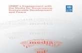UNDP’s Engagement with the Media for Governance ... · 1 To illustrate “media engagement,” this report includes a variety of interventions that are meant to promote both free