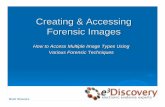 Creating and Accessing Forensic Images · 2015-01-21 · 4 Forensic Images ¾When you ask for an image, make sure you know what you are asking for. ¾A Ghost image may not be a forensic