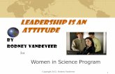 Leadership is an Attitude - Purdue University · Attitude Adjustment - #4 Give your Positive Attitude to Others. Be positive around others. More often than not, when working with