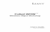 Cobol-WOW User's Guide - Micro Focus · This manual is a user’s guide for Cobol-WOW, Liant Software Corporation’s graphical user interface development tool for RM/COBOL. It is