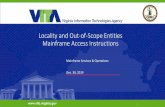 Locality and Out-of-Scope Entities Mainframe Access ......mainframe service owner and mainframe technology team to complete the steps necessary. • VITA billing will create a new