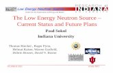 Center for the Exploration of Energy and Matter The Low ......Low Energy Neutron Source Center for the Exploration of Energy and Matter The Low Energy Neutron Source – CS dF PlCurrent