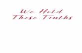 We Hold These Truths Hold These Truths.pdfiii We Hold These Truths gives you handy access to significant original documents and provides the opinions and ideas of others so that you