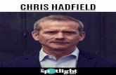CHRIS HADFIELD - thespotlightagency.com · months aboard the International Space Station. Referred to as “the most famous astronaut since Neil Armstrong,” Hadfield is a worldwide