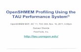 OpenSHMEM Profiling Using the TAU Performance System · 3! What is TAU? • TAU is a performance evaluation tool • It supports parallel profiling and tracing • Profiling shows