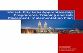 Unisel- City Labs Apprenticeship Programme-Training and Job … · 2015-01-04 · Unisel- City Labs Apprenticeship Programme-Training and Job Placement Implementation Plan 6 Lunch/Coffee