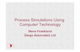 Process simulation using computer technology · Process Simulations Using Computer Technology Steve Frankland Dargo Associates Ltd . What is a Process Simulations? ... • Tromp Curve