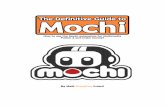Mochi Matt Luard's conflicted copy 2010-11-20Introducing Mochi Media... Mochi Media is a games network that do a lot more than host a large number of games on Mochigames.com, oh no,