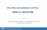 On the simulation of the QBO in WACCM · On the simulation of the QBO in WACCM by Jadwiga (Yaga) Richter, J. Bacmeister, R. Garcia, A. Gettleman, S. Santos