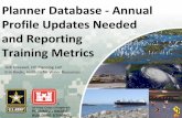 Planner Database - Annual Profile Updates Needed and ...US Army Corps of Engineers PLANNING SMART BUILDING STRONG ® Planner Database - Annual Profile Updates Needed and Reporting