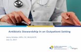 Antibiotic Stewardship in an Outpatient Setting...The Core Elements of Outpatient Antibiotic Stewardship • Commitment: demonstrate dedication to and accountability for optimizing