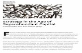 Strategy in the Age of Superabundant Capitalipu.msu.edu/wp-content/uploads/2017/09/Strategy-in-the-Age-of-Superabundant-Capital.pdfStrategy in the Age of Superabundant Capital by Michael