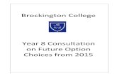 Brockington College · As we approach an exciting stage in the development of Brockington College, I would like to take this opportunity to outline our current thoughts regarding