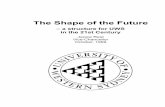 The Shape of the Future - Western Sydney University · The Shape of the Future — a structure for UWS in the 21st Century Janice Reid Vice-Chancellor ... timeline for the change