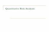 Quantitative Risk Analysis · 4. Quantitative Risk Analysis Quantitative risk analysis analyzes numerically the effect a project risk has on a project objective. The process generally