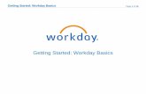 Getting Started: Workday Basics...Getting Started: Workday Basics Page 12 of 16 NAVIGATE USING SEARCH Workday makes it easy to search for people, tasks, reports, and business data