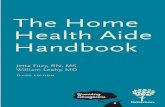 The Home Health Aide Handbook - securewebexchange.com...The Home Health Aide Handbook Jetta Fuzy, RN, MS Adapted from Dr. William Leahy’s ... Bedmaking 200 Topic Page Topic Page.
