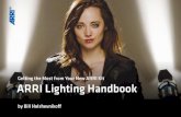Getting the Most from Your New ARRI Kit ARRI Lighting Handbook · Section 1 - Lighting Theories & Techniques Lighting Theories & Techniques There have been dozens of books throughout