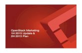 OpenStack Marketing 1H 2015 Update & 2H 2015 Plan · 1H 2015 Highlights • Vancouver Summit: • Launched OpenStack Powered interoperability testing and commitment to identity federation