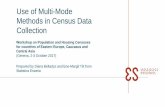 Use of Multi-Mode Methods in Census Data Collection · Methods in Census Data Collection Workshop on Population and Housing Censuses for countries of Eastern Europe, Caucasus and