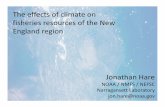 The effects of climate on fisheries resources of the New England … · 2014-06-25 · The effects of climate on fisheries resources of the New England region Jonathan Hare NOAA