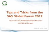 Tips and Tricks - Analytics, Business Intelligence and Data … Group Presentations... · Tips and Tricks from the SAS Global Forum 2012 MONSUG - May 25th 2012 By Eric Lacombe, Director,