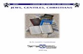JEWS, GENTILES, CHRISTIANS - The WORD in HEBREWthewordinhebrew.com/wp-content/uploads/2013/11/Jew-Gentile-Christian... · This study is titled “Jews Gentiles Christians.” We are