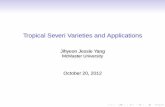 Tropical Severi Varieties and Applications · Tropical Severi Varieties and Applications Jihyeon Jessie Yang McMaster University October 20, 2012. Background/Motivation “Asymptotic