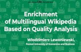 Enrichment of Multilingual Wikipedia Based on Quality Analysis · Related Work • Most of the works focus on English Wikipedia • One of the first studies showed that longer articles