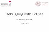 Debugging with Eclipse - unipd.itDebugging support in Eclipse •Eclipse allows you to start a Java program in Debug mode. •Eclipse has a special Debug perspective which gives you
