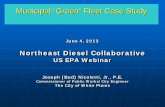 Municipal “Green” Fleet Case Study - Northeast Diesel · 2014-12-05 · Municipal “Green” Fleet Case Study June 4, 2013 . Northeast Diesel Collaborative . US EPA Webinar .