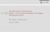 Open-NFP Webinar BS · ©2016 Open-NFP 9 Deeper Monitoring NFP or host-based – NFP: Trusted Execution Environment (C, P4/C or eBPF) Allowing a carrier to obtain a physical partition
