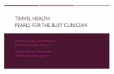TRAVEL HEALTH PEARLS FOR THE BUSY CLINICIAN · VFRs experience higher rates of infectious disease than other travelers (CDC, 2018) Ex. Malaria (8x), typhoid, TB, Hep A, STIs, etc.