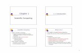 Scientific Computing What to Do - 國立臺灣大學ccf.ee.ntu.edu.tw/~ypchiou/Scientific_Computing/Chapter... · 2005-03-03 · Scientific Computing 1.1 Introduction Scientific Computing