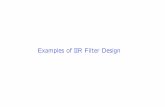 Examples of IIR Filter Design - AllSignalProcessing.com · 1)MATLAB’s internal procedure for IIR lter design: a)Start with a prototype low pass continuous-time lter. b)Pre warp