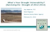 Jay Jasperse, P.E. Chief Engineer Sonoma County Water Agencycesonoma.ucanr.edu/files/187333.pdf · What’s Your Drought Vulnerability? (Surviving the Drought of 2012-2014) Jay Jasperse,
