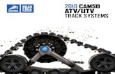 2019 CAMSO ATV/UTV TRACK SYSTEMS · An all-season ATV track system designed for small machines. Whatever your way to play — ice fishing, hunting, farming, getting to the cabin —