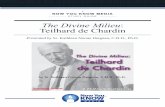 The Divine Milieu Teilhard de Chardin - Amazon S3€¦ · The spiritual master Teilhard de Chardin is a catalyst of mystical sight—by which I mean the receptivity to see not beyond