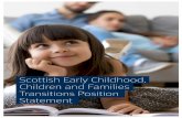 Scottish Early Childhood, Transitions Position …s New...Scottish Early Childhood, Children and Families Transitions Position Statement In today’s world children and families experience