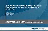 Guide - Retrofit your home for better protection from a ... · your home [s current level of protection, your location and home site. Routine maintenance is an important part of bushfire