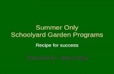 Summer Only Schoolyard Garden Programs · Presented by: Randy Gage . Thanks Plants! Recipe for Life . What do you know? What do you want to know? • Who is involved with a schoolyard