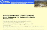 Advanced Thermal Control Enabling Cost Reduction for ...Cost Reduction for Automotive Power Electronics Thomas Abraham, Kenneth Kelly, and Kevin Bennion. National Renewable Energy
