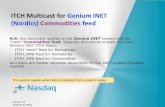 ITCH Multicast for Genium INET (Nordics) Commodities feed · ITCH Multicast for Genium INET (Nordics) Commodities feed Version 2.0 2016-05-27/PASa This version applies when Site A