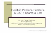 Function Pointers, Functors, & C/C++ Search & Sortweb.ntnu.edu.tw/~tcchiang/tpp/5_Function Templates & Algorithms.pdf · Function Pointers, Functors, & C/C++ Search & Sort Instructor: